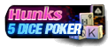 Hunks 5 Dice Poker